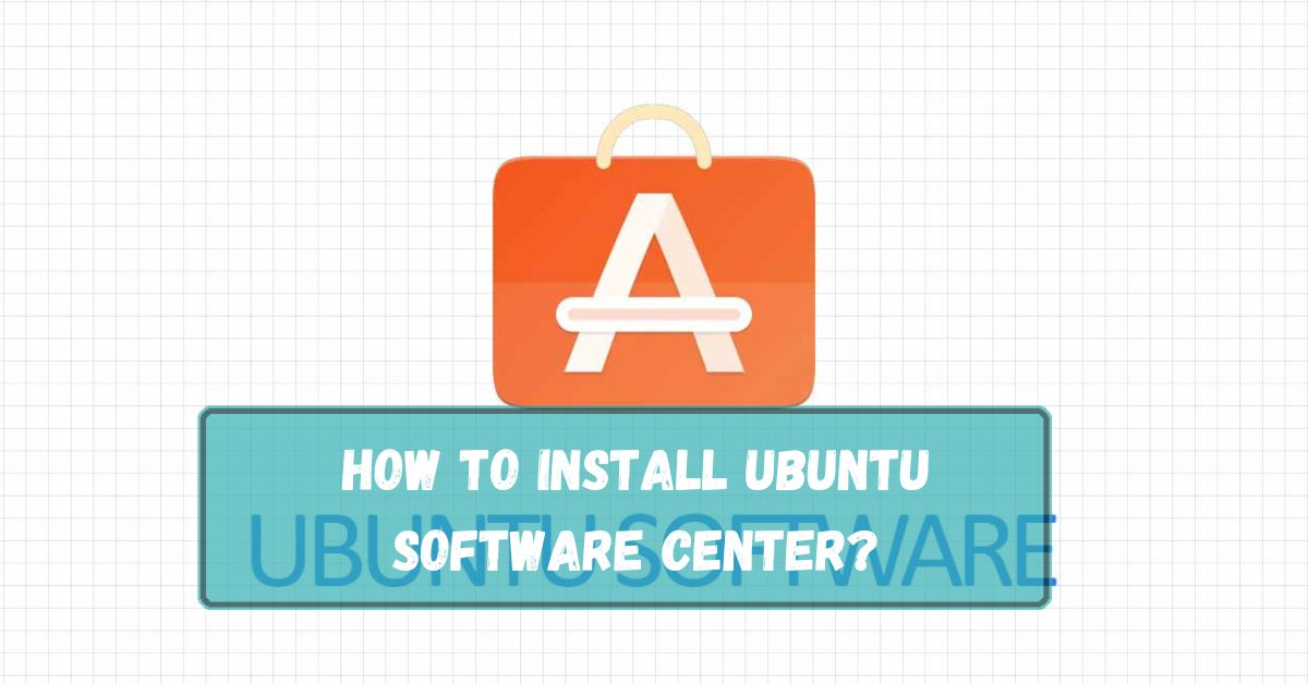 How To Install Ubuntu Software Center