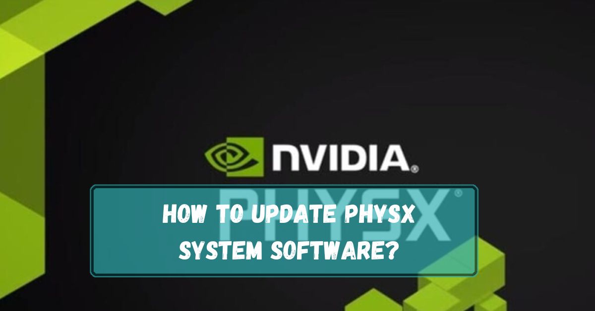 How To Update Physx System Software