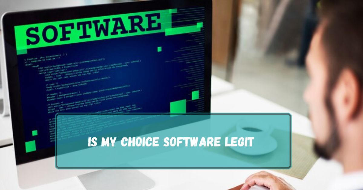 Is My Choice Software Legit