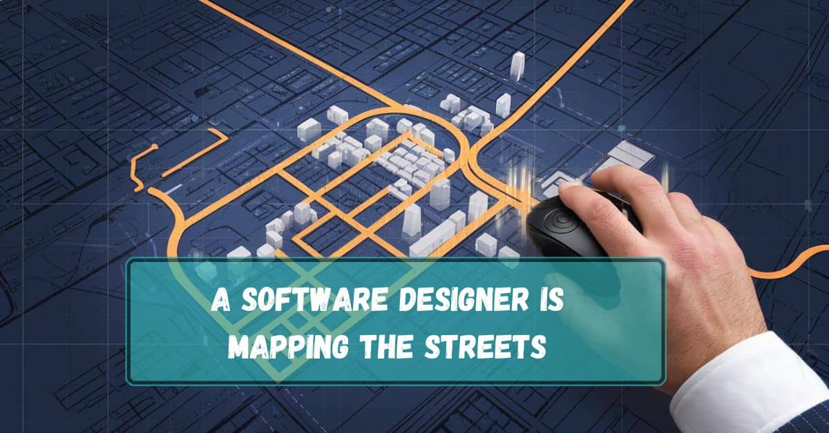 A Software Designer Is Mapping The Streets