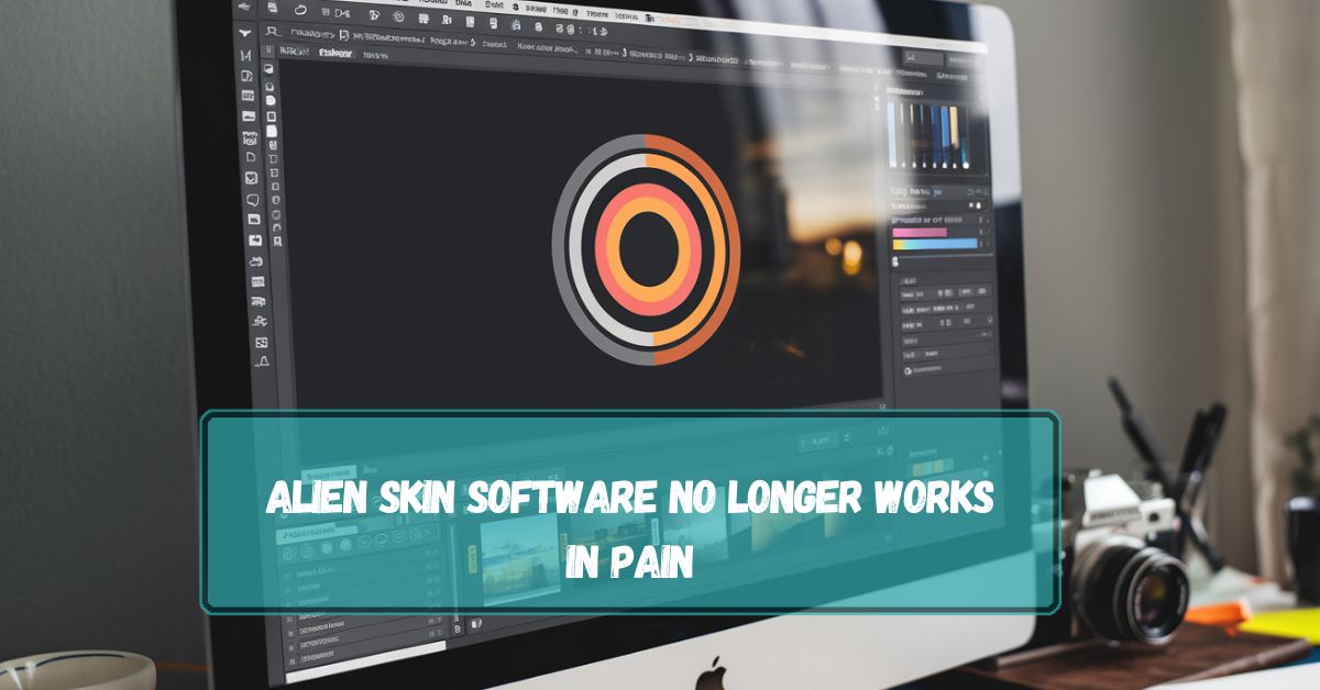 Alien Skin Software No Longer Works In Pain